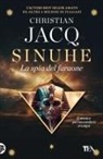 Christian Jacq - Sinuhe. La spia del faraone
