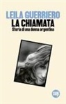Leila Guerriero - La chiamata. Storia di una donna argentina