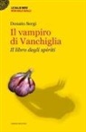 Donato Sergi - Il vampiro di Vanchiglia. Il libro degli spiriti
