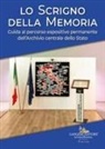 Andrea De Pasquale - Lo scrigno della memoria. Guida al percorso espositivo permanente dell'Archivio centrale dello Stato