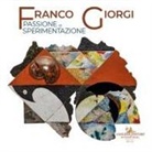 Maria Cristina Bettini, Adriana Polveroni - Franco Giorgi. Passione e sperimentazione