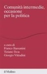 Franco Bassanini, Tiziano Treu, Giorgio Vittadini - Comunità intermedie, occasione per la politica