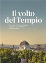 Antonio D'Amato - Il volto del tempio. Il restauro del Tempio Maggiore di Roma a centovent'anni dalla fondazione