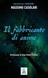 Massimo Casolari - Il fabbricante di anime