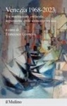 Francesco Leoncini - Venezia 1968-2023. Tra innovazione culturale, regressione civile e riscatto sociale