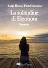 Luigi Pierdomenico Benso - La solitudine di Eleonora