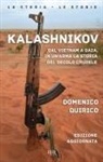 Domenico Quirico - Kalashnikov. Dal Vietnam a Gaza, in un'arma la storia del secolo crudele