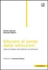 Pietro Parolin, Stefano Peretti - Educare al senso delle Istituzioni. 'Non è il potere che redime, ma l'amore!'