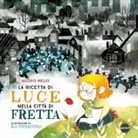 Iacopo Melio, Blu Pieraccioli - La ricetta di Luce nella città di Fretta