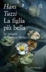 Hans Tuzzi - La figlia più bella. Le indagini di Norberto Melis