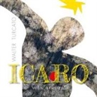 Walter Turcato - Icaro. Vola ancora!