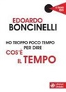 Edoardo Boncinelli - Ho troppo poco tempo per dire cos'è il tempo