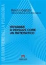 Kevin Houston, Ilaria Colazzo - Imparare a pensare come un matematico