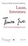 Francesco Paolo Alexandre Madonia - Lacan, letteratura. Di un sonetto di Jacques Lacan