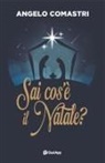 Angelo Comastri - Sai cos'è il Natale?