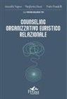 Margherita Dozzi, Graziella Nugnes, Paolo Prandelli - Counseling organizzativo euristico relazionale. Come realizzare interventi a favore del benessere delle organizzazioni e di chi le abita