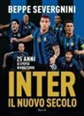 Beppe Severgnini - Inter. Il nuovo secolo. 25 anni di epopea neroazzurra