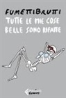 Fumettibrutti - Tutte le mie cose belle sono rifatte