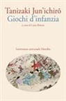 Junichiro Tanizaki, Luisa Bienati - Giochi d'infanzia
