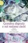 Carla Forza - Grandina disgrazia e noi restiamo ciechi