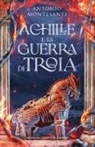 Antonio Montesanti - Achille e la guerra di Troia