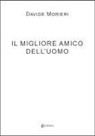 Davide Morieri - Il migliore amico dell'uomo