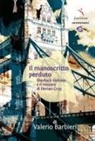 Valerio Barbieri - Il manoscritto perduto. Sherlock Holmes e il mistero di Dorian Gray