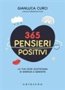 Gianluca Curci - 365 pensieri positivi. La tua dose quotidiana di energia e serenità