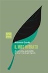 Antonio Galdo - Il mito infranto. Come la falsa sostenibilità ha reso il mondo più ingiusto