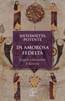 Antonietta Potente - In amorosa fedeltà. Leggere e trasmettere le Scritture