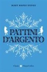 Mary Mapes Dodge - Pattini d'argento