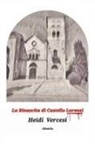 Heidi Vercesi - La rinascita di Castello Lorenzi