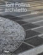 Rosanna Alberti, Roberto Dulio - Toni Follina architetto. Ediz. italiana e inglese