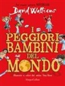 David Walliams, Tony Ross - I peggiori bambini del mondo