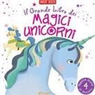 Miles Kelly - Il grande libro dei magici unicorni