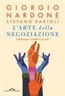 Stefano Bartoli, Giorgio Nardone - L' arte della negoziazione. Trasformare i conflitti in accordi