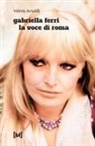 Valeria Arnaldi - Gabriella Ferri. La voce di Roma