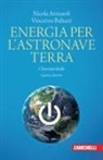 Nicola Armaroli, Vincenzo Balzani - Energia per l'astronave Terra. Chiamata finale