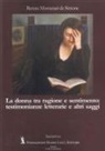 Renata Montanari De Simone - La donna tra ragione e sentimento: testimonianze letterarie e altri saggi