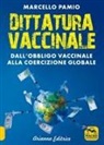 Marcello Pamio - Dittatura vaccinale. Dall'obbligo vaccinale alla coercizione globale