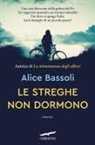 Alice Bassoli - Le streghe non dormono