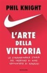 Phil Knight - L' arte della vittoria. La straordinaria storia del creatore di Nike raccontata ai ragazzi