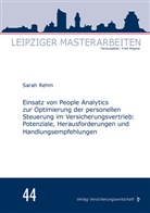 Sarah Rehm - Einsatz von People Analytics zur Optimierung der personellen Steuerung im Versicherungsvertrieb: