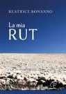 Beatrice Bonanno - La mia Rut