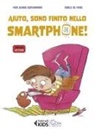 Pier Mario Giovannone, Erika De Pieri - Aiuto, sono finito nello smartphone!
