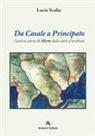Lucia Scalia - Da Casale a Principato. L'antica storia di Mirto dalle carte d'archivio