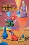 Frederick E. Dodson - Livelli di energia. Introduzione alle frequenze della coscienza