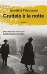 Mirco Filistrucchi, Giovanni Jonvalli - Crudele è la notte