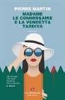 Pierre Martin - Madame le commissaire e la vendetta tardiva