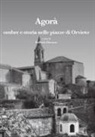 Massimo Achilli, Raffaele Davanzo - Agorà. Ombre e storia nelle piazze di Orvieto